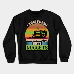 Farm fresh butt nuggets T Shirt For Women Men Crewneck Sweatshirt